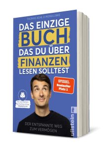 Das einzige Buch, das Du über Finanzen lesen solltest: Der entspannte Weg zum Vermögen